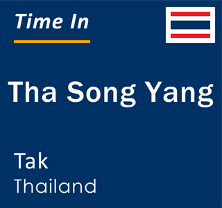 Current local time in Tha Song Yang, Tak, Thailand
