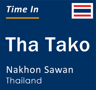 Current time in Tha Tako, Nakhon Sawan, Thailand