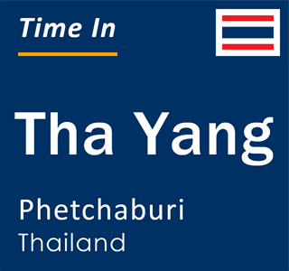 Current local time in Tha Yang, Phetchaburi, Thailand