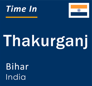 Current local time in Thakurganj, Bihar, India