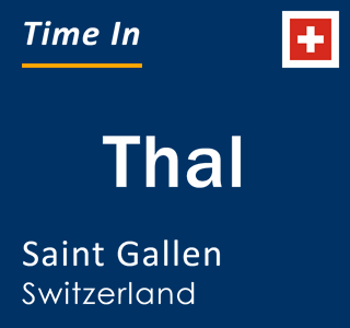 Current local time in Thal, Saint Gallen, Switzerland