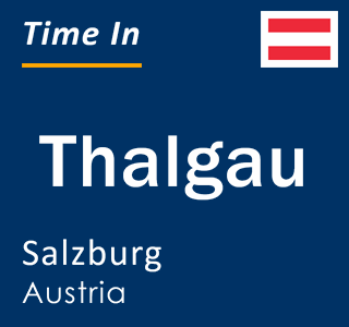 Current local time in Thalgau, Salzburg, Austria