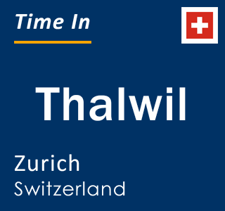 Current local time in Thalwil, Zurich, Switzerland