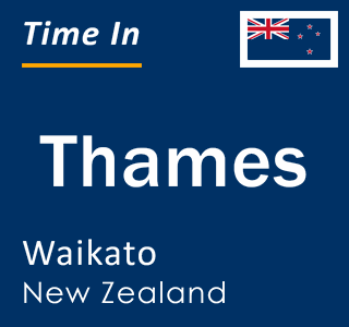 Current local time in Thames, Waikato, New Zealand