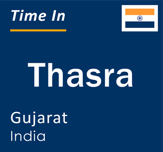 Current local time in Thasra, Gujarat, India