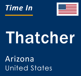 Current local time in Thatcher, Arizona, United States