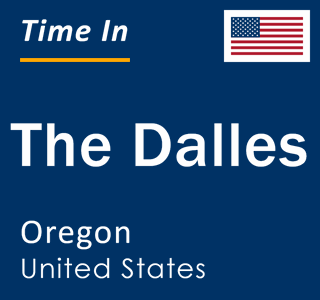Current local time in The Dalles, Oregon, United States