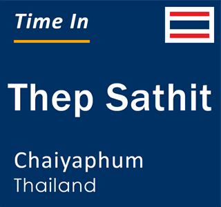 Current local time in Thep Sathit, Chaiyaphum, Thailand