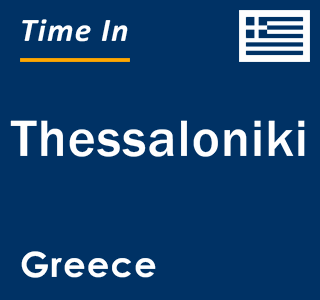 Current local time in Thessaloniki, Greece