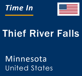 Current local time in Thief River Falls, Minnesota, United States