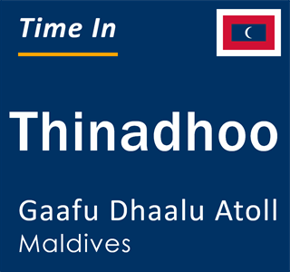 Current local time in Thinadhoo, Gaafu Dhaalu Atoll, Maldives