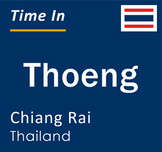 Current local time in Thoeng, Chiang Rai, Thailand