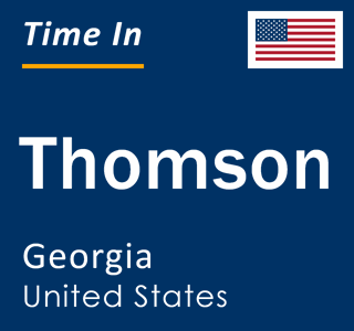 Current local time in Thomson, Georgia, United States