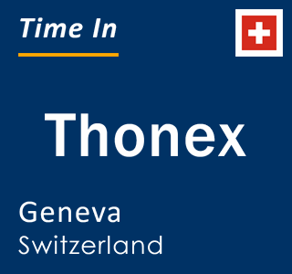 Current local time in Thonex, Geneva, Switzerland