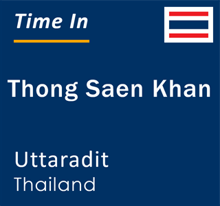 Current local time in Thong Saen Khan, Uttaradit, Thailand