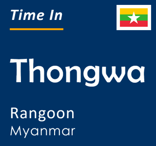 Current local time in Thongwa, Rangoon, Myanmar