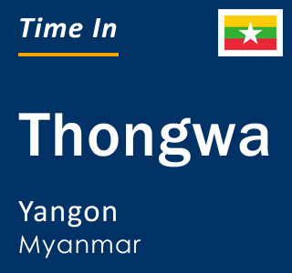 Current local time in Thongwa, Yangon, Myanmar