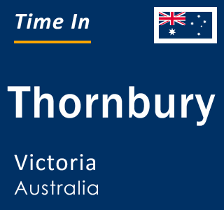 Current local time in Thornbury, Victoria, Australia