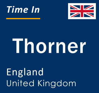 Current local time in Thorner, England, United Kingdom