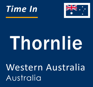 Current local time in Thornlie, Western Australia, Australia