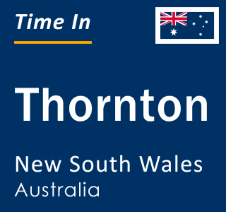 Current local time in Thornton, New South Wales, Australia