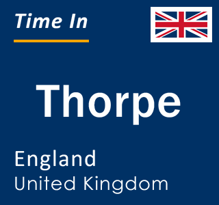 Current local time in Thorpe, England, United Kingdom