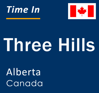 Current local time in Three Hills, Alberta, Canada