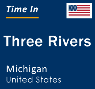 Current local time in Three Rivers, Michigan, United States