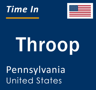 Current local time in Throop, Pennsylvania, United States