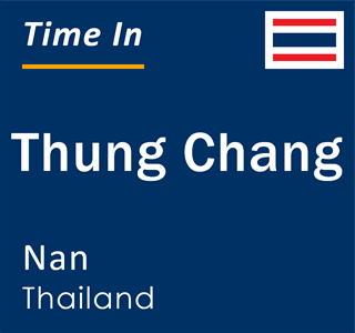 Current local time in Thung Chang, Nan, Thailand
