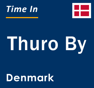 Current local time in Thuro By, Denmark