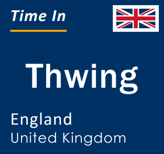 Current local time in Thwing, England, United Kingdom