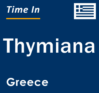 Current local time in Thymiana, Greece