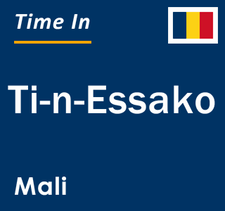 Current local time in Ti-n-Essako, Mali
