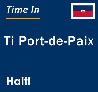 Current local time in Ti Port-de-Paix, Haiti