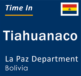 Current local time in Tiahuanaco, La Paz Department, Bolivia