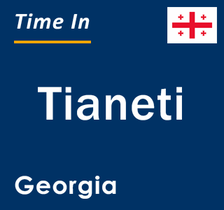 Current local time in Tianeti, Georgia