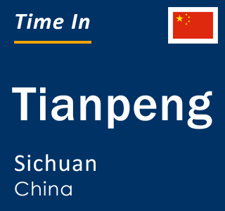 Current local time in Tianpeng, Sichuan, China