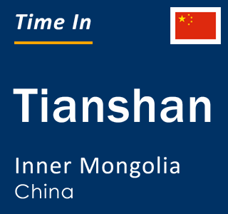 Current local time in Tianshan, Inner Mongolia, China