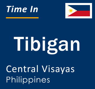 Current local time in Tibigan, Central Visayas, Philippines