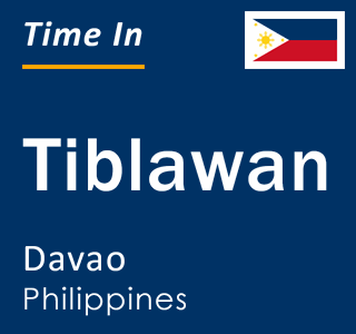 Current local time in Tiblawan, Davao, Philippines