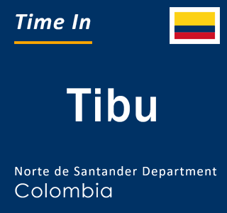 Current local time in Tibu, Norte de Santander Department, Colombia