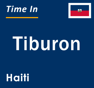 Current local time in Tiburon, Haiti