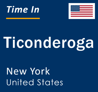 Current local time in Ticonderoga, New York, United States