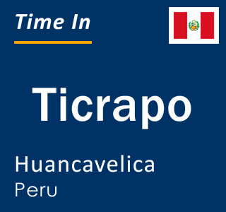 Current local time in Ticrapo, Huancavelica, Peru