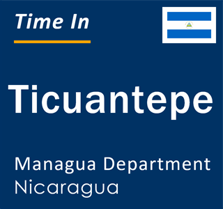 Current local time in Ticuantepe, Managua Department, Nicaragua