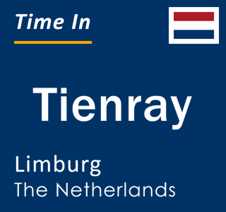 Current local time in Tienray, Limburg, The Netherlands