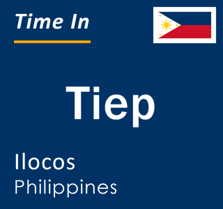 Current local time in Tiep, Ilocos, Philippines