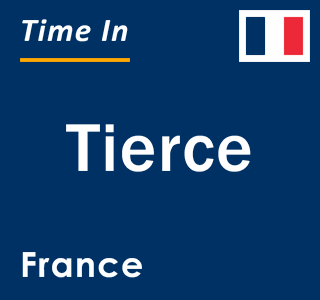Current local time in Tierce, France