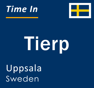 Current local time in Tierp, Uppsala, Sweden